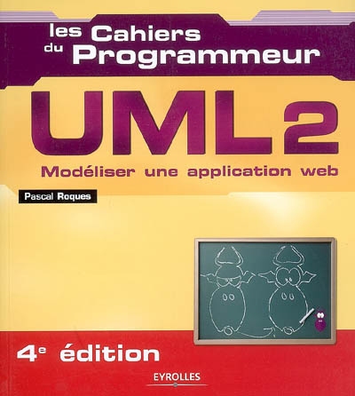 UML 2 : modéliser une application Web : cahier du programmeur UML