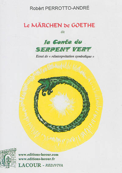 Le Märchen de Goethe, dit Le conte du serpent vert : essai de réinterprétation symbolique
