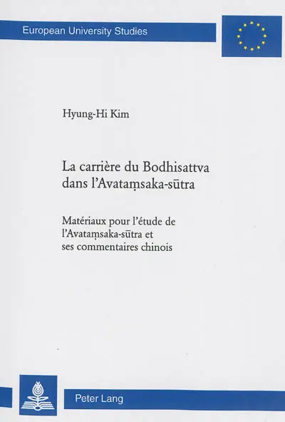 La carrière du Bodhisattva dans l'Avatamsaka-sutra : matériaux pour l'étude de l'Avatamsaka-sutra et ses commentaires chinois