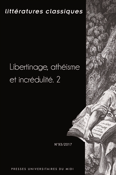 Littératures classiques, n° 93. Libertinage, athéisme et incrédulité (2)