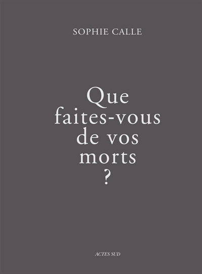 Que faites-vous de vos morts ?