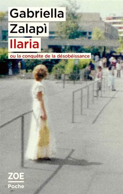 Ilaria ou La conquête de la désobéissance