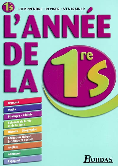 L'année de la 1re S : comprendre, réviser, s'entraîner