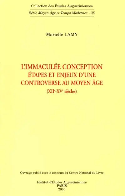 L'Immaculée conception : étapes et enjeux d'une controverse au Moyen Age (XIIe-XVe siècles)