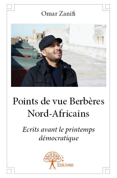 Points de vue berbères nord africains : Ecrits avant le printemps démocratique