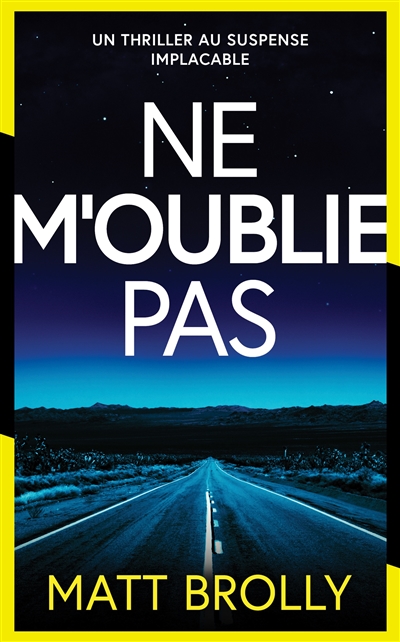 Les enquêtes de l'inspectrice Louise Blackwell, tome 3 : Ne m'oublie pas