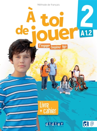 A toi de jouer 2, méthode de français, A1.2 : s'engager, coopérer, agir : livre + cahier