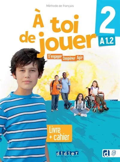 A toi de jouer 2, méthode de français, A1.2 : s'engager, coopérer, agir : livre + cahier
