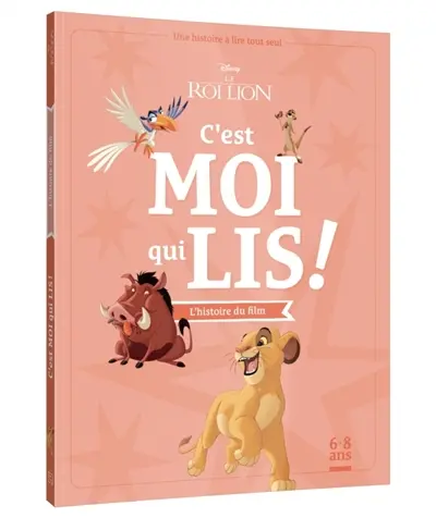 Le roi lion : l'histoire du film : c'est moi qui lis !