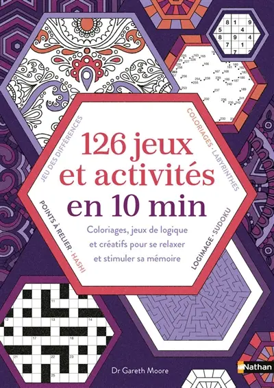 126 jeux et activités en 10 minutes : coloriages, jeux de logique et créatifs pour se relaxer et stimuler sa mémoire