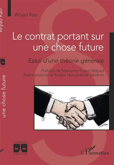 Le contrat portant sur une chose future : essai d'une théorie générale