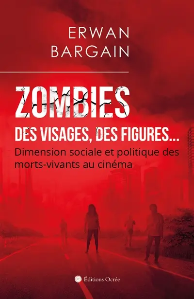 Zombies : des visages, des figures... : dimension sociale et politique des morts-vivants au cinéma