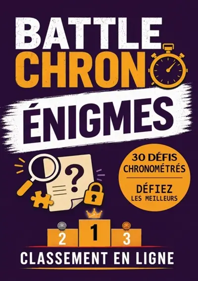 Battle chrono Enigmes : Le livre d'énigmes pour ados futés et adultes qui transforme chaque casse-tête en défi...