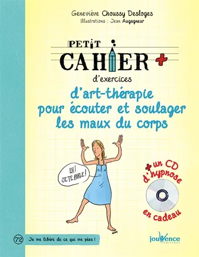 Petit cahier d’exercices d’art-thérapie pour écouter et soulager les maux du corps