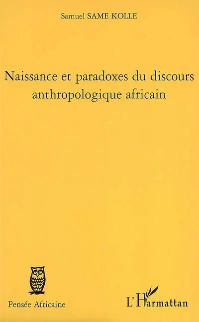Naissance et paradoxes du discours anthropologique africain