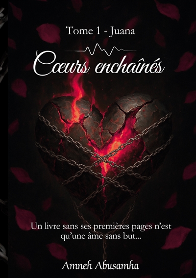 Coeurs Enchaînés : Tome 1 :...
