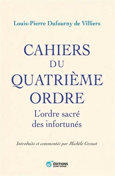 Cahiers du quatrième ordre : l'ordre sacré des infortunés