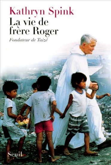 La vie de Frère Roger : fondateur de Taizé