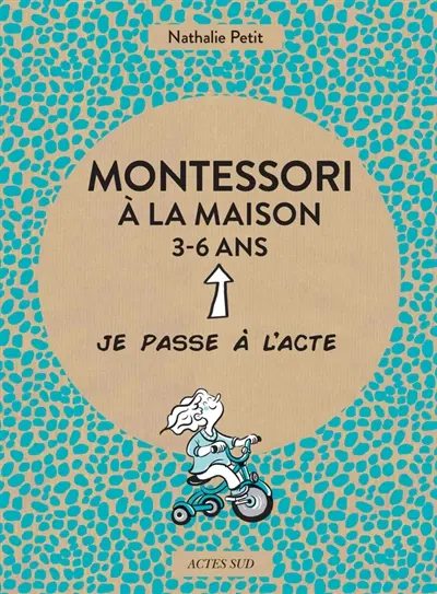 Montessori à la maison, 3-6 ans