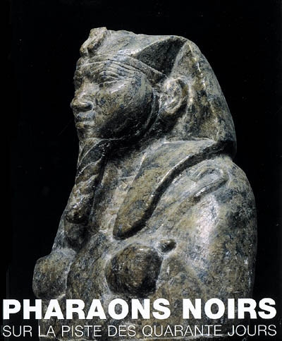 Pharaons noirs : sur la piste des Quarante jours