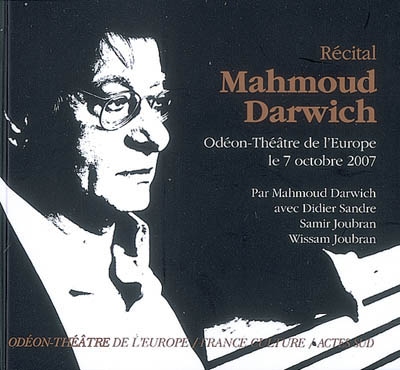 Récital Mahmoud Darwich : Odéon-Théâtre de l'Europe, le 7 octobre 2007