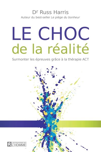 Le choc de la réalité : surmonter les épreuves grâce à la thérapie ACT