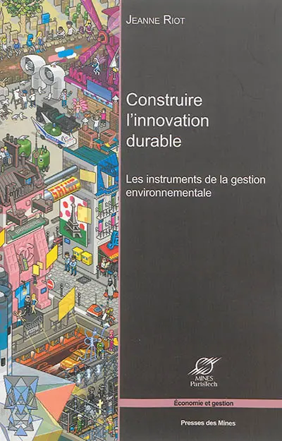 Construire l'innovation durable : les instruments de la gestion environnementale