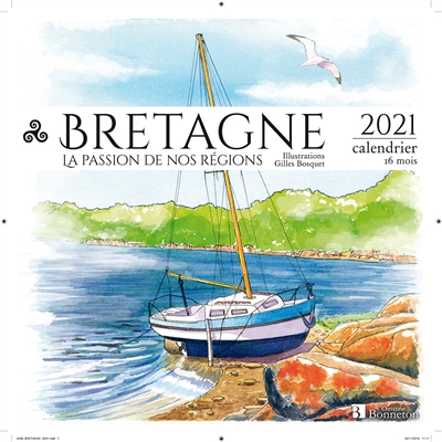 Bretagne : la passion de nos régions : 2021, calendrier 16 mois
