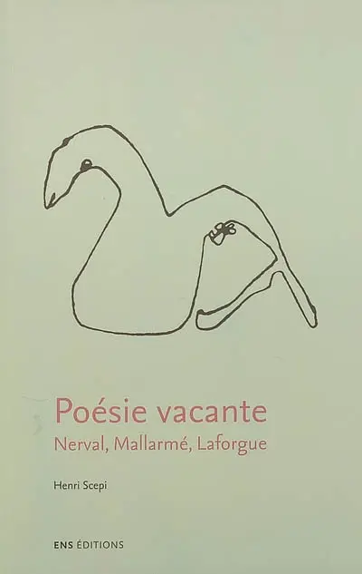 Poésie vacante : Nerval, Mallarmé, Laforgue