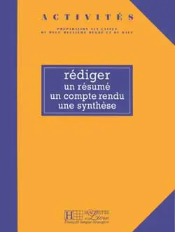 Rédiger un résumé, un compte-rendu, une synthèse