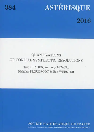 Astérisque, n° 384. Quantizations of conical symplectic resolutions
