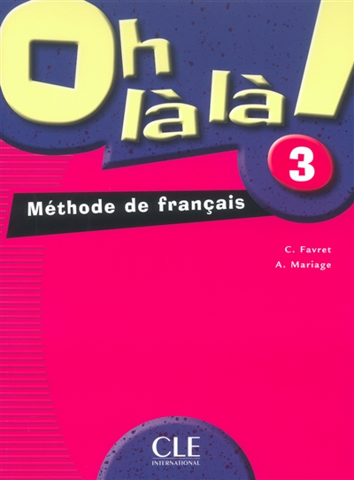 Oh là la ! : méthode de français 3 : livre de l'élève