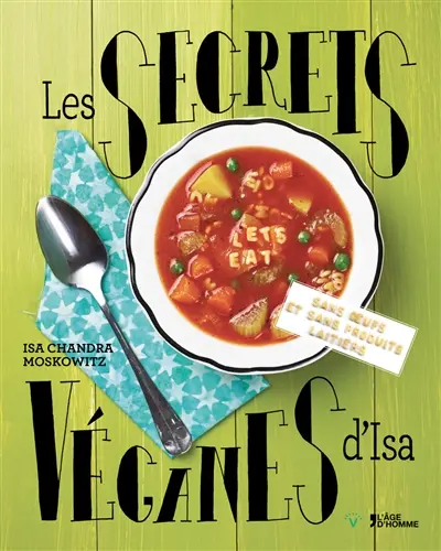 Les secrets véganes d'Isa : sans oeufs et sans produits laitiers