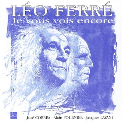 Léo Ferré : je vous vois encore