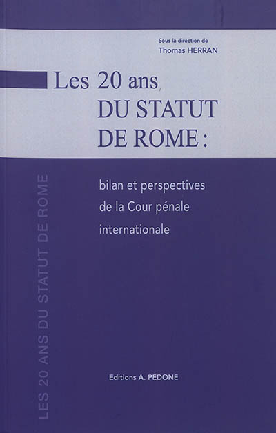 Les 20 ans du Statut de Rome : bilan et perspectives de la Cour pénale internationale