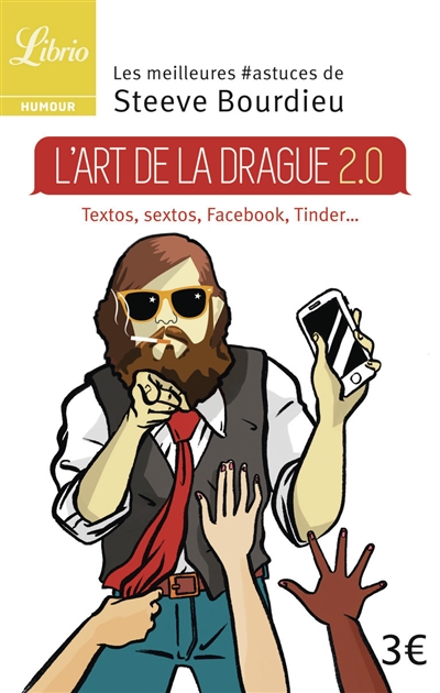 L'art de la drague 2.0 : les conseils avisés de Steeve Bourdieu