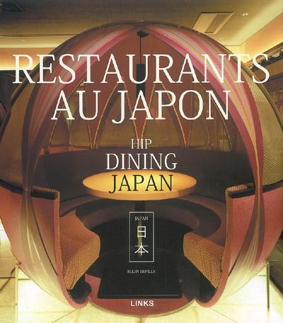 Restaurants au Japon. Hip dining Japan