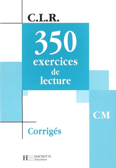 350 exercices de lecture CM : corrigés