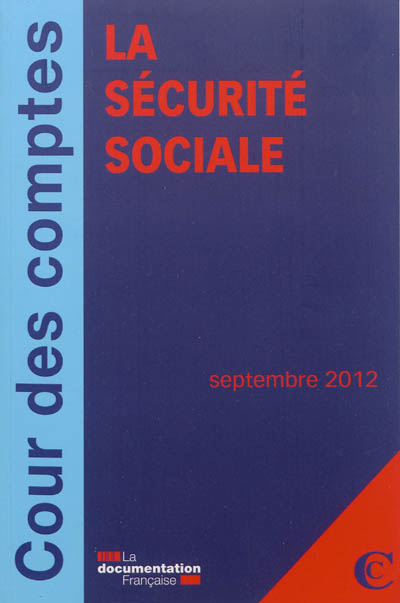 la sécurité sociale : rapport sur l'application des lois de financement de la sécurité sociale : septembre 2012