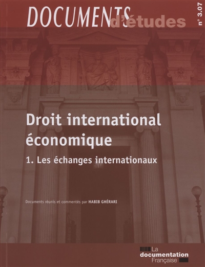 Droit international économique. Vol. 1. Les échanges internationaux