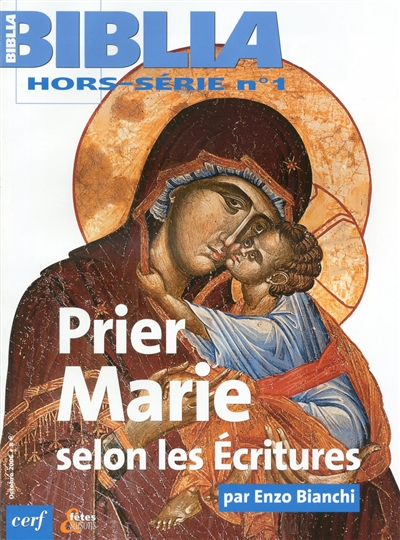 Biblia, hors série, n° 1. Prier Marie selon les Ecritures