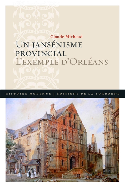 Un jansénisme provincial : l'exemple d'Orléans