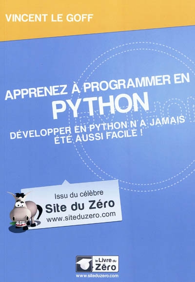 Apprenez à programmer en Python : développer en Python n'a jamais été aussi facile !