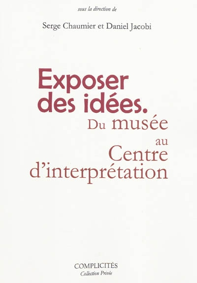 Exposer des idées : du musée au centre d'interprétation