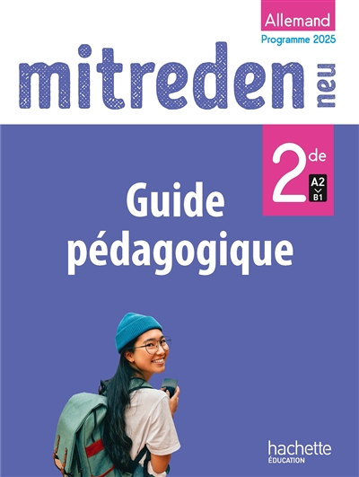 Mitreden, allemand 2de, A2-B1 : guide pédagogique : programme 2025