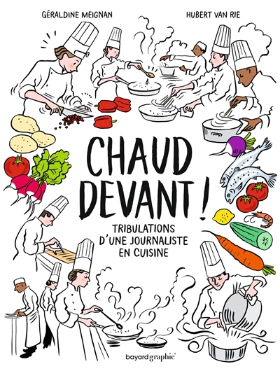 Chaud devant ! : tribulations d'une journaliste en cuisine
