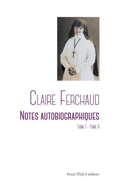 Notes autobiographiques. Notes autobiographiques : tome I-tome II