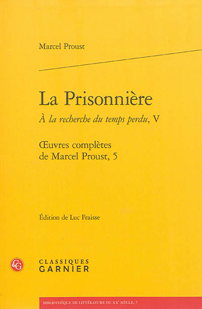 Oeuvres complètes de Marcel Proust. Vol. 5. A la recherche du temps perdu. Vol. 5. La prisonnière