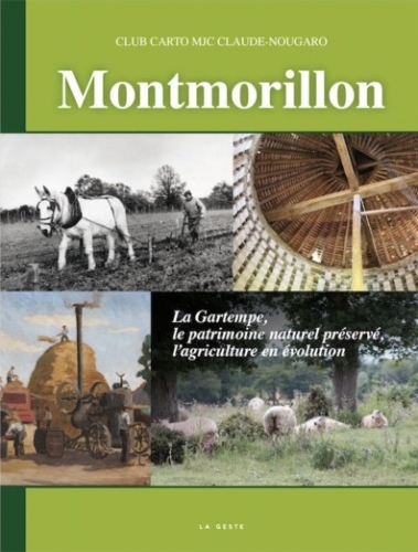 Montmorillon : la Gartempe, le patrimoine naturel préservé, l'agriculture en évolution