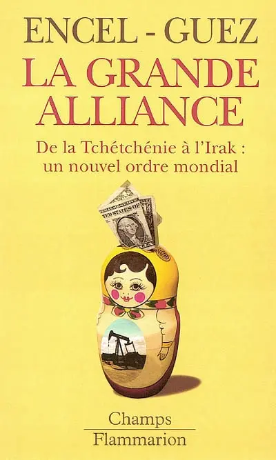 La grande alliance : de la Tchétchénie à l'Irak : un nouvel ordre mondial
